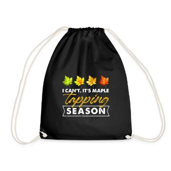 I Can't It's Maple Tapping Season Maple Sap - Turnbeutel - Schwarz - Vorne