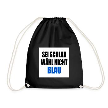 sei schlau wähl nicht blau - fck afd - Turnbeutel - Schwarz - Vorne