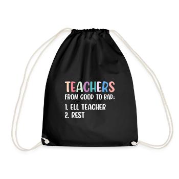 Teachers From Good To Bad ELL Teacher Rest - Drawstring Bag - black - Front