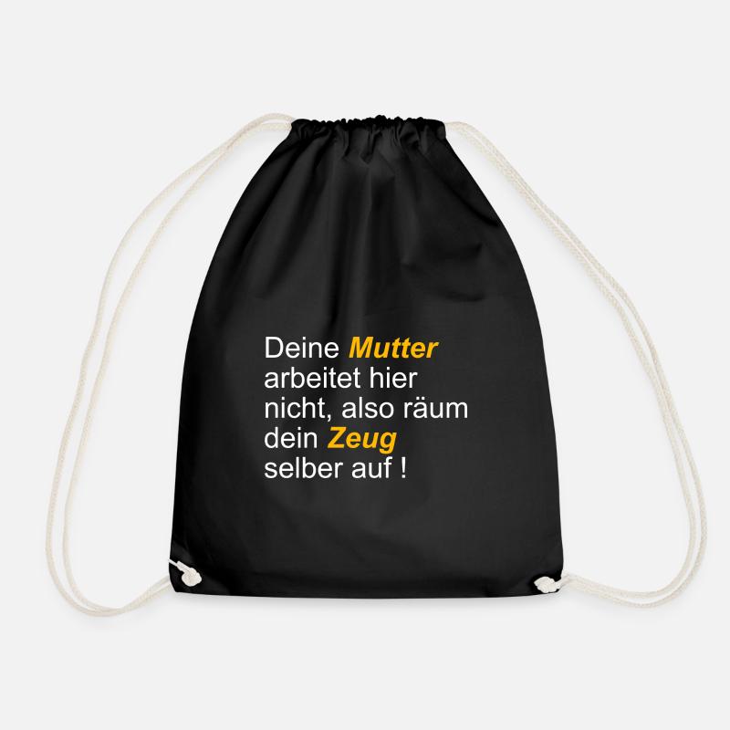 Deine Mutter arbeitet hier nicht also räum dein - Turnbeutel - Schwarz
