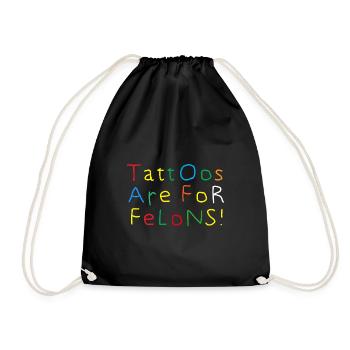Tattoos Are For Felons Tattooed Illustration - Turnbeutel - Schwarz - Vorne