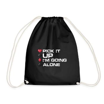 Pick it up I'm going alone | Playing Cards - Drawstring Bag - black - Front