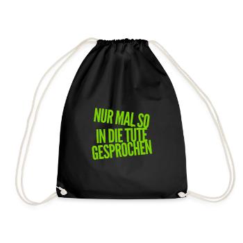 Nur mal so in die Tüte gesprochen - Turnbeutel - Schwarz - Vorne