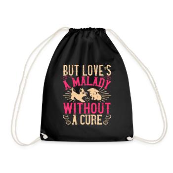 But love's a malady without a cure - Drawstring Bag - black - Front