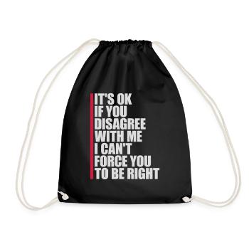 you disagree with me - Drawstring Bag - black - Front