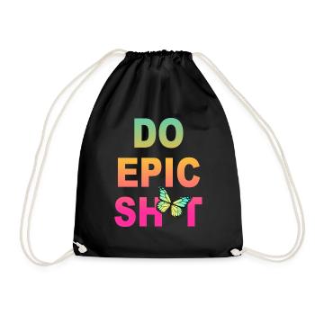 Funny Sayings - DO EPIC SHIT - Drawstring Bag - black - Front