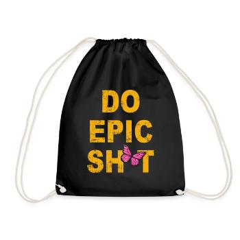 Lustige Sprüche - DO EPIC SHIT - Turnbeutel - Schwarz - Vorne