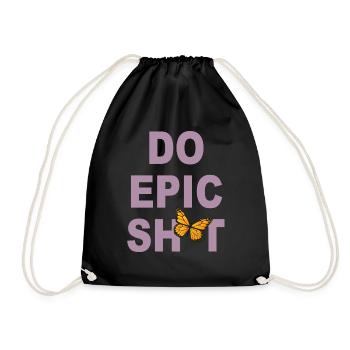 Lustige Sprüche - DO EPIC SHIT - Turnbeutel - Schwarz - Vorne