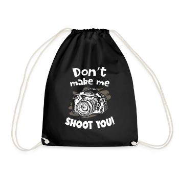 Dont Make Me Shoot You Photographer Camera - Drawstring Bag - black - Front