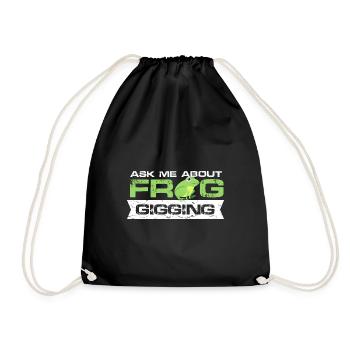 ask me about frog gigging Design for a urban jokes - Drawstring Bag - black - Front