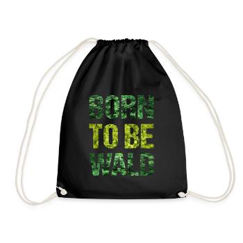 Born To Be Wald - Turnbeutel - Schwarz - Vorne