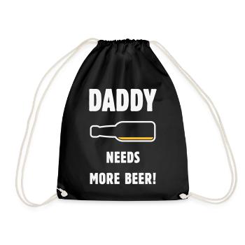 Daddy Needs More Beer! (Papa / Vater / Bier / NEG) - Turnbeutel - Schwarz - Vorne