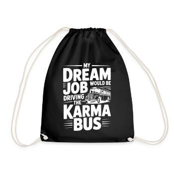 Mein Traumjob wäre es, den Karma-Bus zu fahren - Turnbeutel - Schwarz - Vorne