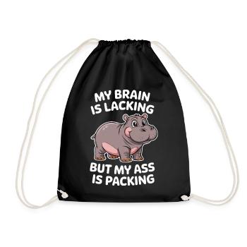 My Brain Is Lacking But My Ass Is Packing - Turnbeutel - Schwarz - Vorne