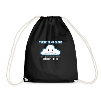 Funny Programmer Joke - There is no Cloud Graphic - Drawstring Bag - black - Front