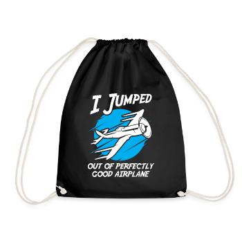 I Jumped Out of a Perfectly Good Airplane - Drawstring Bag - black - Front