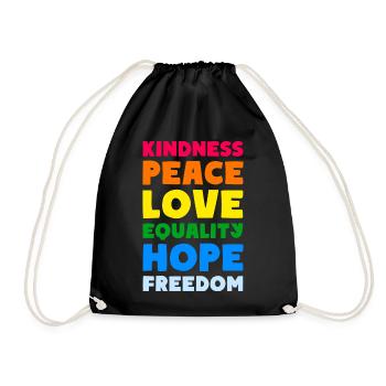 KINDNESS PEACE LOVE EQUALITY HOPE FREEDOM - Turnbeutel - Schwarz - Vorne