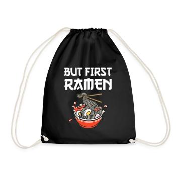 But First Ramen Japanische Nudelsuppe Ramen - Turnbeutel - Schwarz - Vorne