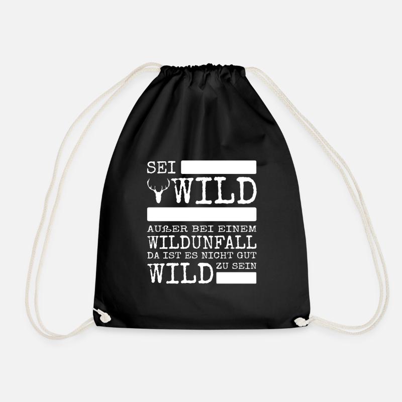 Sei Wild außer bei einem Wildunfall lustiges Shirt - Turnbeutel - Schwarz