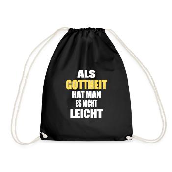 Gottheit Nicht Leicht Lustiger Spruch Sprüche - Turnbeutel - Schwarz - Vorne
