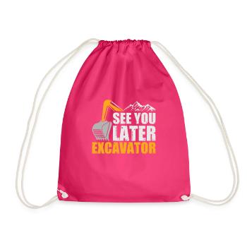 See you later Excavator Baggerfahrer Spruch - Turnbeutel - Fuchsia - Vorne