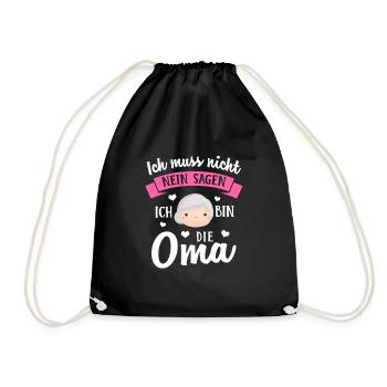 Ich muss nicht nein sagen ich bin die Oma - Turnbeutel - Schwarz - Vorne
