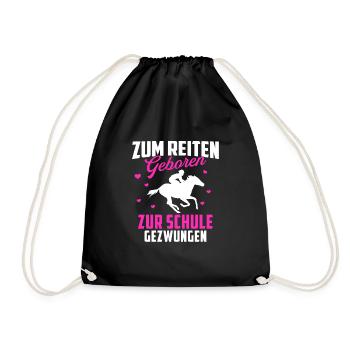 Zum Reiten Geboren Schule Gezwungen Pferd - Turnbeutel - Schwarz - Vorne