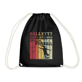 Ballett? Echte Mädchen Spielen Fußball Fußballveri - Turnbeutel - Schwarz - Vorne