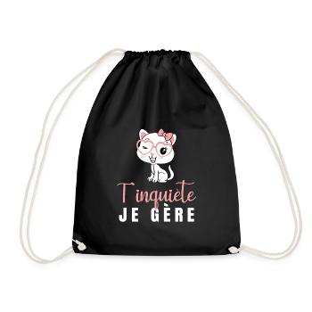 T'inquiète Je Gère Chat Humour Kawaii Cadeau Femme - Turnbeutel - Schwarz - Vorne