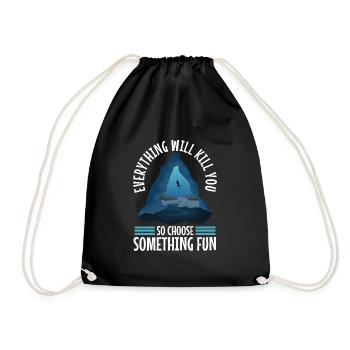 Everything will kill you so choose something fun - Drawstring Bag - black - Front