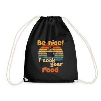 Be nice I cook your Food / Kochen - Drawstring Bag - black - Front
