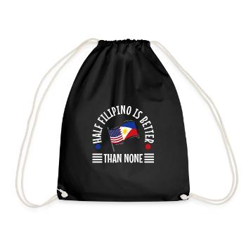 Half Filipinio Is Better Than None - Drawstring Bag - black - Front
