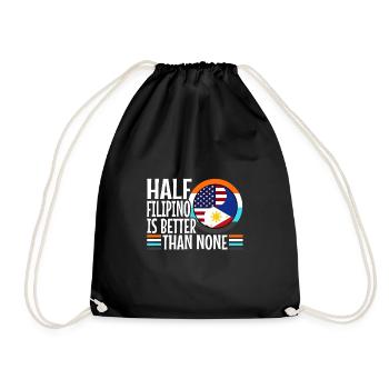 Half Filipinio Is Better Than Nonen Philippines - Drawstring Bag - black - Front