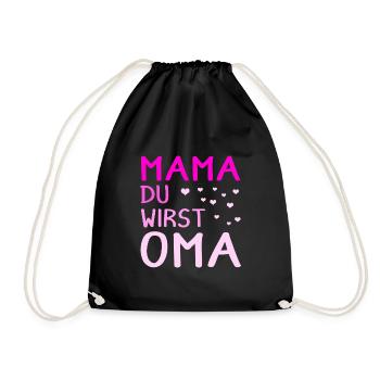 Mama du wirst Oma - Muttertag Geschenk werdende Om - Turnbeutel - Schwarz - Vorne