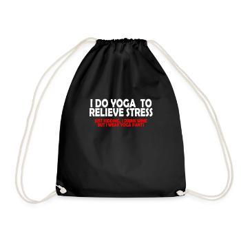 I do yoga to relieve stress. Just kidding... - Drawstring Bag - black - Front