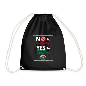 No to retirement - Yes to camp! - Drawstring Bag - black - Front