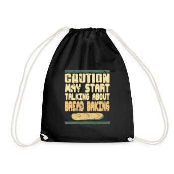 Caution may start talking about bread baking - Drawstring Bag - black - Front