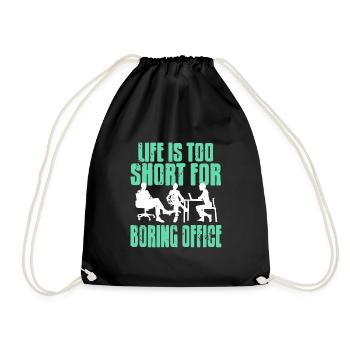 Life is too short for boring office - Turnbeutel - Schwarz - Vorne