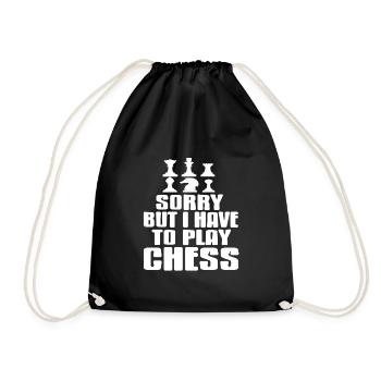 Sorry but i have to play chess - Drawstring Bag - black - Front