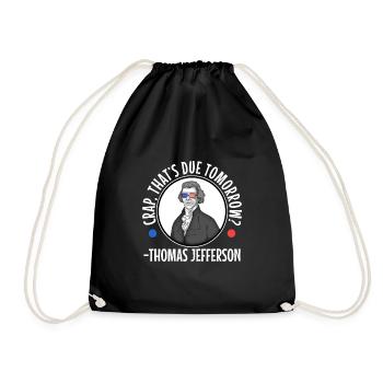 Crap thats due tomorrow thomas jefferson - Drawstring Bag - black - Front