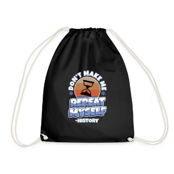 Don't make me repeat myself history - Drawstring Bag - black - Front
