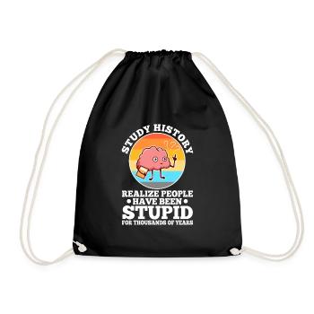 Study history realize people have been stupid for - Drawstring Bag - black - Front