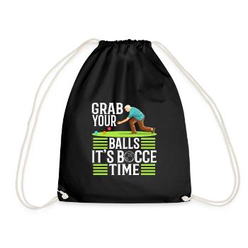 Grab your balls its bocce time - Drawstring Bag - black - Front