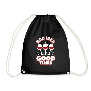 Bad idea good times - Drawstring Bag - black - Front