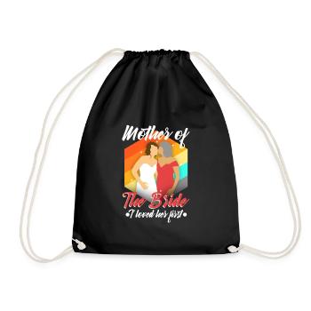 mother of the bride i loved her first - Drawstring Bag - black - Front