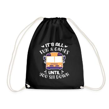 It's all fun and games until you sit down - Drawstring Bag - black - Front