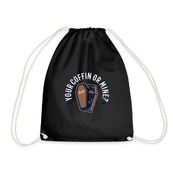Your coffin or mine? - Drawstring Bag - black - Front