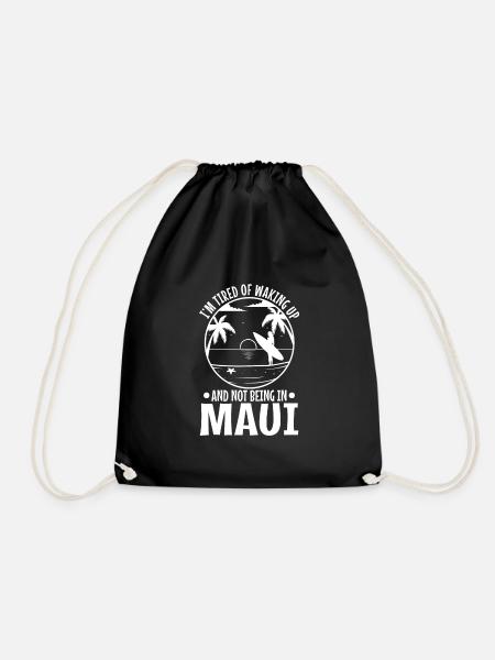 Im tired of waking up and not being in Maui - Drawstring Bag - black