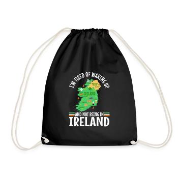 Im tired of waking up and not being in Ireland - Drawstring Bag - black - Front