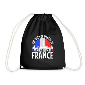 Im tired of waking up and not being in France - Drawstring Bag - black - Front